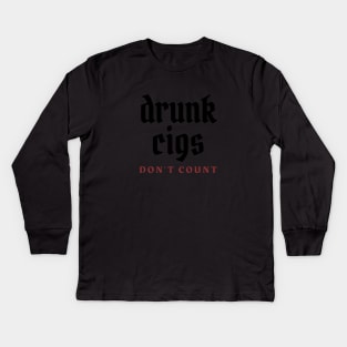 Drunk cigs don't count Kids Long Sleeve T-Shirt